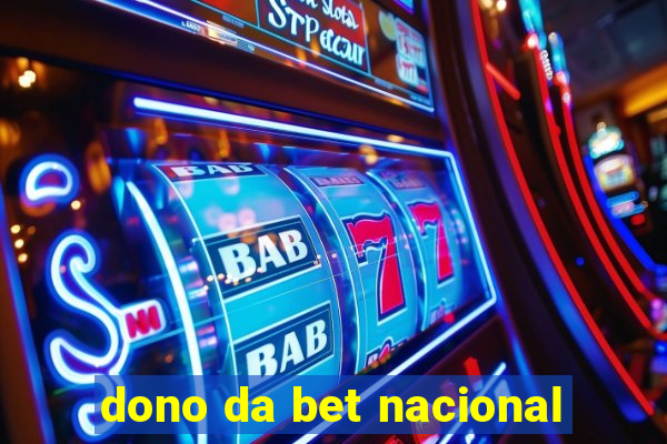 dono da bet nacional